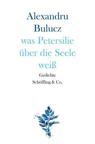 Buch: Was Petersilie über die Seele weiß, Bulucz, Alexandru, 2020, Gedichte