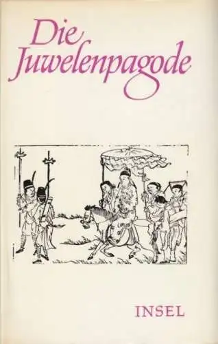 Buch: Die Juwelenpagode. 1977, Insel-Verlag, Ein altchinesischer Roman