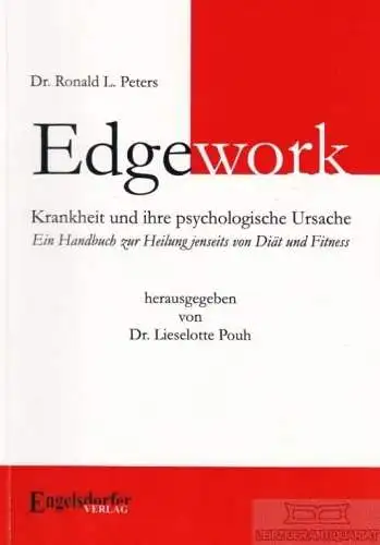 Buch: Edgework. Krenkheit und ihre psychologische Ursache, Peters, Ronald L