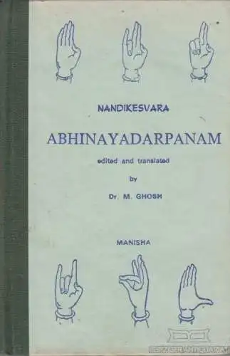 Buch: Nandikesvaras Abhinayadarpanam, Gnhosh, Manomohan. 1981, gebraucht, gut