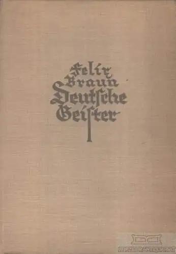 Buch: Deutsche Geister, Braun, Felix. 1925, Rikola Verlag, Aufsätze