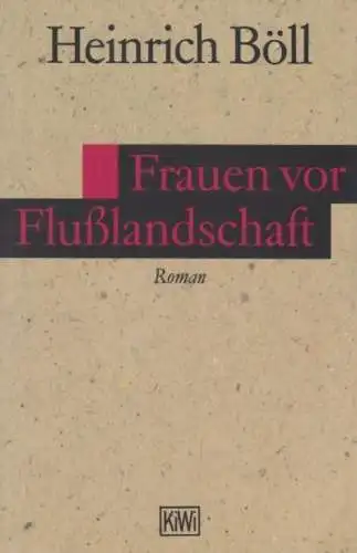 Buch: Frauen vor Flußlandschaft, Böll, Heinrich. KiWi, 1987, gebraucht, gut