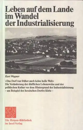 Buch: Leben auf dem Lande im Wandel der Industrialisierung, Wagner, Kurt, 1986