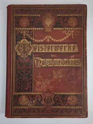 Buch: Meisterwerke der Holzschneidekunst aus dem... 4. Band, 1882, J. J. Weber