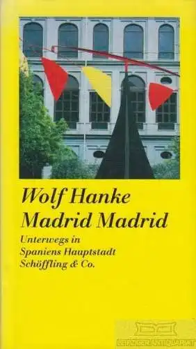 Buch: Madrid Madrid Madrid, Hanke, Wolf. 1996, Schöffling & Co. Verlag