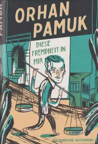 Buch: Diese Fremdheit in mir, Pamuk, Orhan, 2016, Büchergilde Gutenberg, Roman