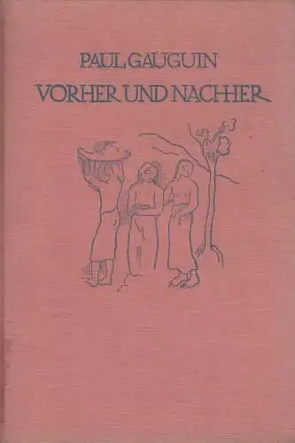 Buch: Vorher und Nachher, Gauguin, Paul. 1920, Kurt Wolff Verlag, gebraucht, gut