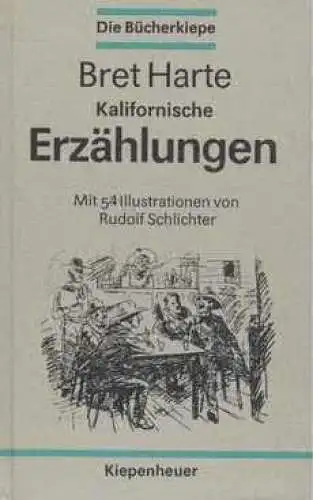 Buch: Kalifornische Erzählungen, Harte, Bret. Die Bücherkiepe, 1988