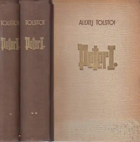 Buch: Peter der Erste, Tolstoi, Alexej. 1950, Aufbau Verlag, gebraucht, gut