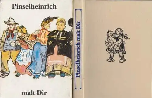 Buch: Pinselheinrich malt Dir Bilder aus Berlin, Zille, Heinrich. 1987