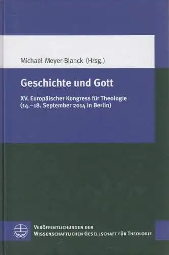 Buch: Geschichte und Gott,. Meyer-Blanck, M., 2016, Evangelische Verlagsanstalt