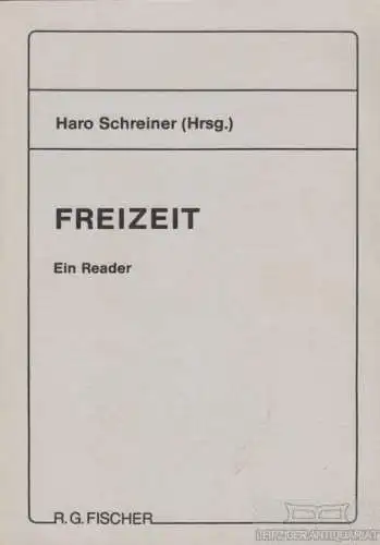 Buch: Freizeit, Schreiner, Haro. 1985, R. G. Fischer Verlag, Ein Reader