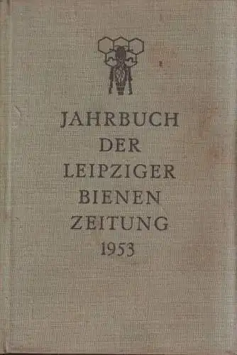 Buch: Jahrbuch der Leipziger Bienenzeitung 1953, Georg Anke, gebraucht, gut