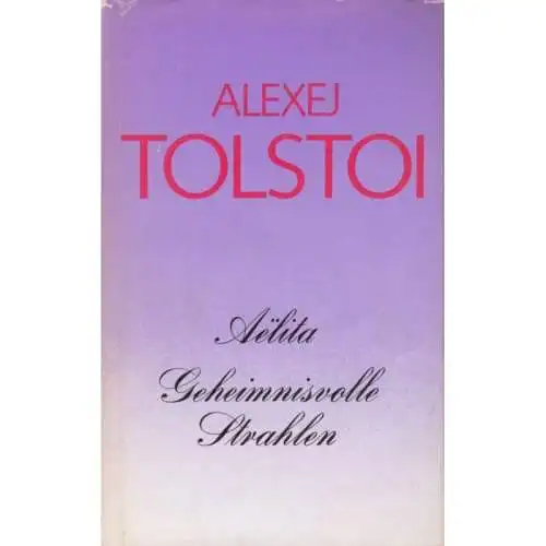 Buch: Aelita / Geheimnisvolle Strahlen, Tolstoi, Alexej. 2 in 1 Bände, 1987