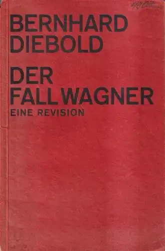 Buch: Der Fall Wagner, Eine Revision, Bernhard Diebold, 1928, Societäts-Verlag