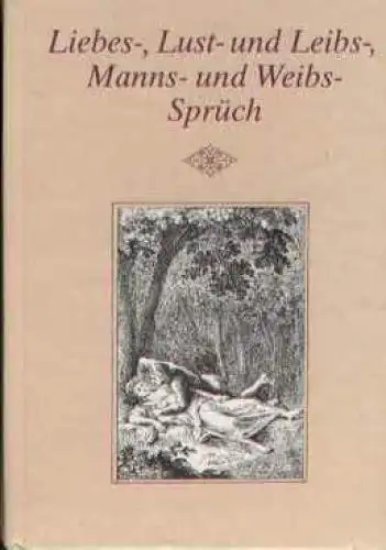 Buch: Liebes-, Lust- und Leibs-, Manns- und Weibs-Sprüch, Tenzler, Wolfgang