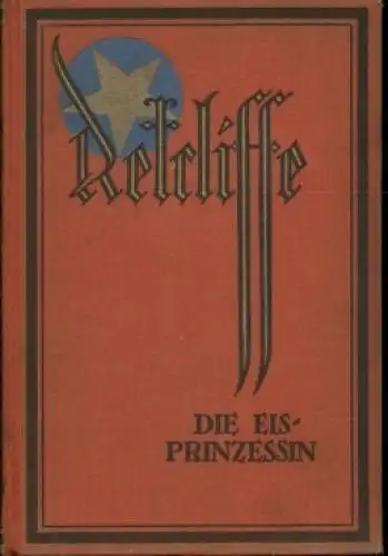 Buch: Die Eisprinzessin, Retcliffe, Sir John. 1926, Retcliffe-Verlag