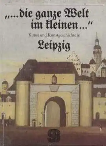 Buch: die ganze Welt im kleinen, Ullmann, Ernst. 1989, E.A. Seemann Verlag