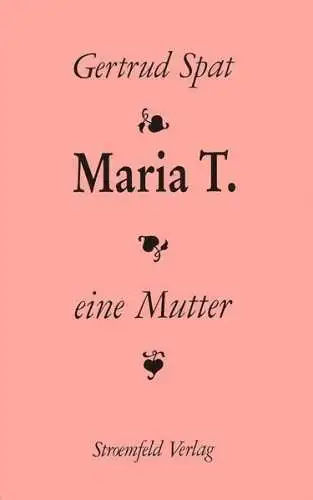 Buch: Maria T., Eine Mutter, Spat, Gertrud, 2003, Stroemfeld, sehr gut