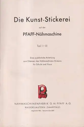 Buch: Die Kunst-Stickerei auf der PFAFF-Nähmaschine Teil I-III, gebraucht, gut