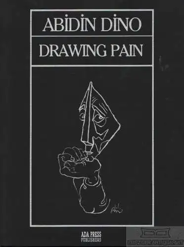 Buch: Drawing Pain, Dino, Abidin. Ca. 2000, Ada Press Publishers, gebraucht, gut