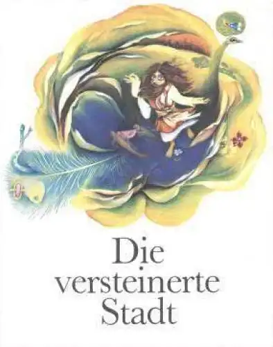 Buch: Die versteinerte Stadt. 1984, Verlag Volk und Welt, gebraucht, gut