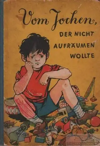 Buch: Vom Jochen, der nicht aufräumen wollte, Bergner, Edith. 1959