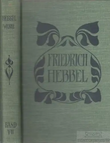 Buch: Sämtliche Werke . Historisch- kritische Ausgabe. Siebenter Band, Hebbel