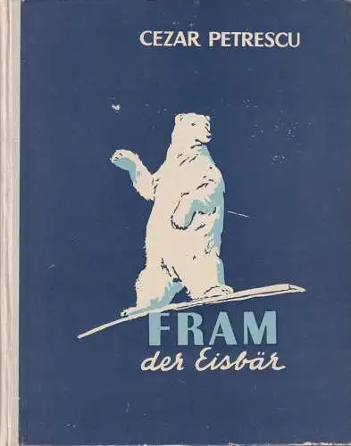 Buch: Fram der Eisbär, Petrescu, Cezar, 1963, Jugendverlag, gebraucht, gut