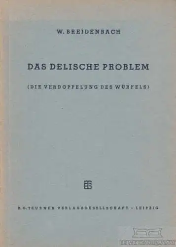 Buch: Das Delische Problem, Breidenbach, W. 1952, Die Verdopplung des Würfels