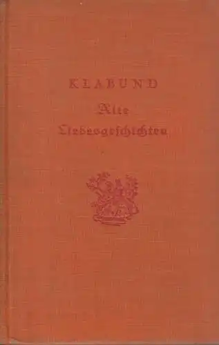 Buch: Alte Liebesgeschichten, Klabund (Hrsg.), Rembrandt-Verlag, gebraucht, gut