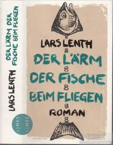 Buch: Der Lärm der Fische beim Fliegen, Lenth, Lars. 2018, Limes Verlag, Roman