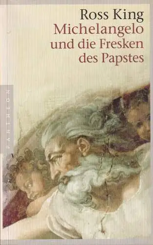 Buch: Michelangelo und die Fresken des Papstes, King, Ross, 2009, Pantheon