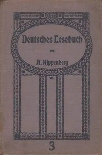 Buch: Deutsches Lesebuch 3, Kippenberg, A., 1912, für höhere Mädchenschulen