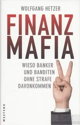 Buch: Finanzmafia, Hetzer, Wolfgang. 2011, Westend Verlag, gebraucht, sehr gut