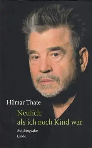 Buch: Neulich, als ich noch Kind war, Thate, Hilmar mit Kerstin Retemeyer. 2006