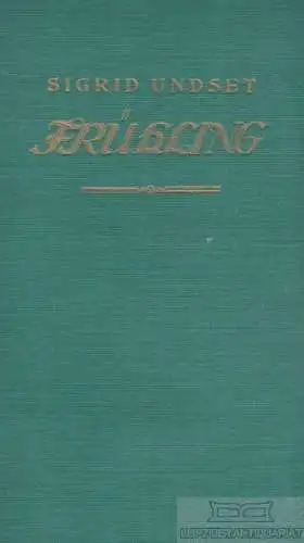 Buch: Frühling, Undset, Sigrid. 1926, Deutsche Verlagsgesellschaft