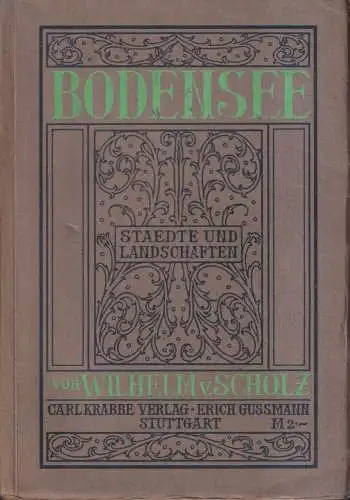 Buch: Der Bodensee, Wanderungen von Wilhelm von Scholz, Carl Krabbe Verlag