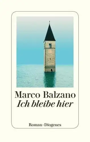 Buch: Ich bleibe hier, Balzano, Marco, 2020, Diogenes, Roman, gebraucht