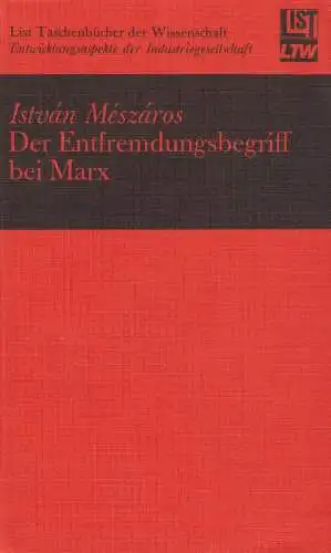 Buch: Der Entfremdungsbegriff bei Marx, Meszaros, Istvan, 1973, List Verlag