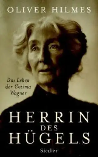 Buch: Herrin des Hügels, Hilmes, Oliver, 2007, Siedler, gebraucht, sehr gut