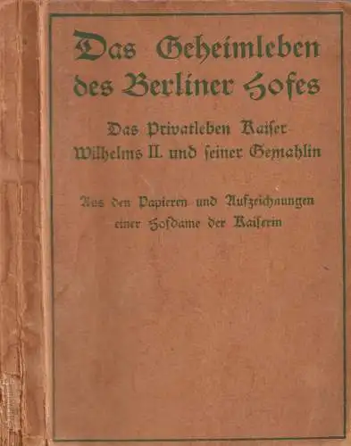 Buch: Das Geheimleben des Berliner Hofes. Verlag Gustav Ziemsen, 1913