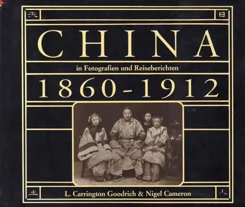 Buch: China in Fotografien und Reiseberichten 1860-1912, Cameron, Nigel. 1999