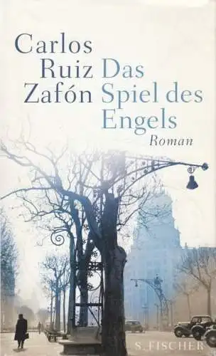 Buch: Das Spiel des Engels, Ruiz Zafon, Carlos. 2008, S. Fischer Verlag, Roman