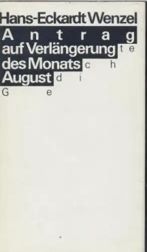 Buch: Antrag auf Verlängerung des Monats August, Wenzel, Hans-Eckardt. 1986