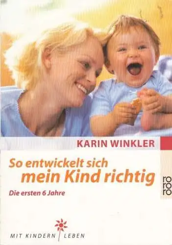 Buch: So entwickelt sich mein Kind richtig, Winkler, Karin. 2001, gebraucht, gut