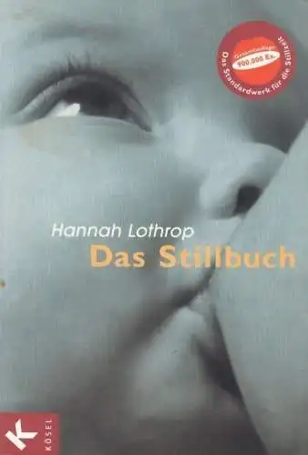 Buch: Das Stillbuch, Lothrop, Hannah. 2001, Kösel-Verlag, gebraucht, gut