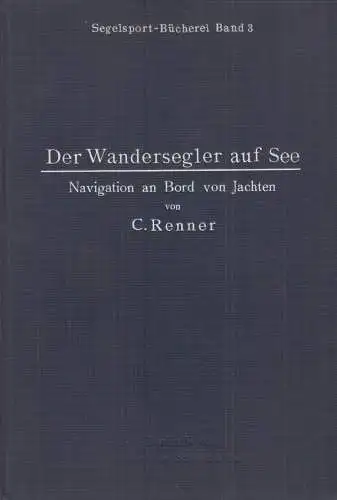 Buch: Der Wandersegler auf See. Renner, C., 1924, Segelsport-Bücherei, Schmidt