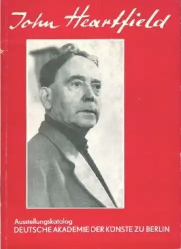 Buch: John Heartfield, Herzfelde, Wieland u. Mitarb. d. Heartfield-Archiv. 1972