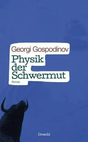 Buch: Physik der Schwermut, Gospodinov, Georgi, 2014, Droschl, Roman